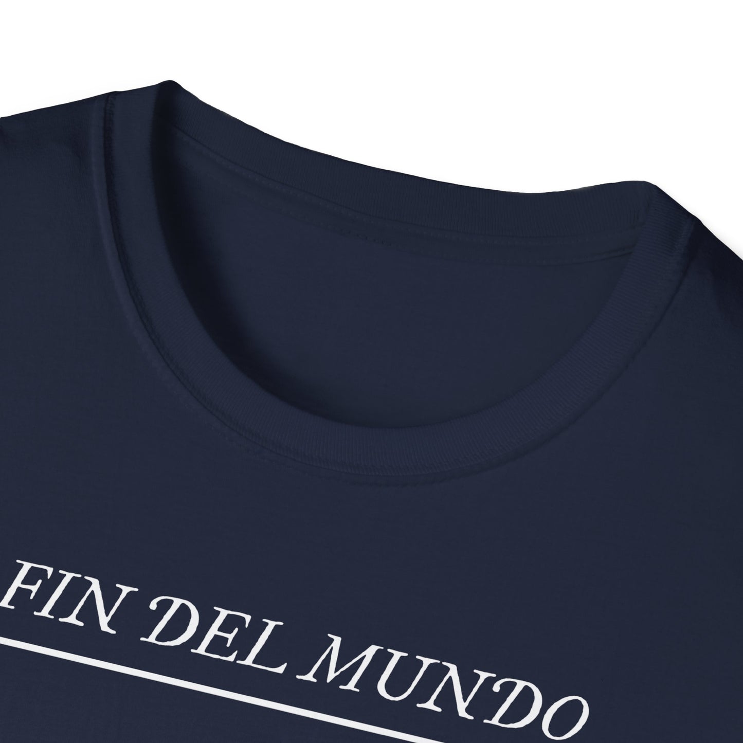 Fin del Mundo | Unisex Softstyle T-Shirt